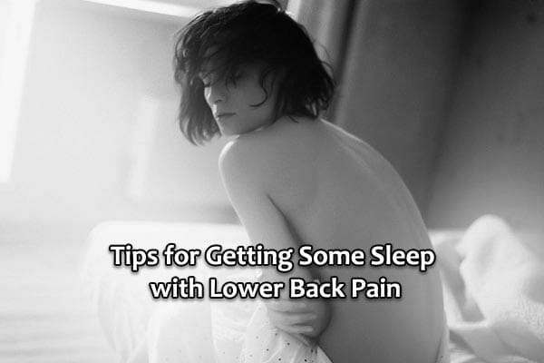 Tips for Getting Some Sleep with Lower Back Pain